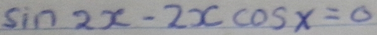 sin 2x-2xcos x=0