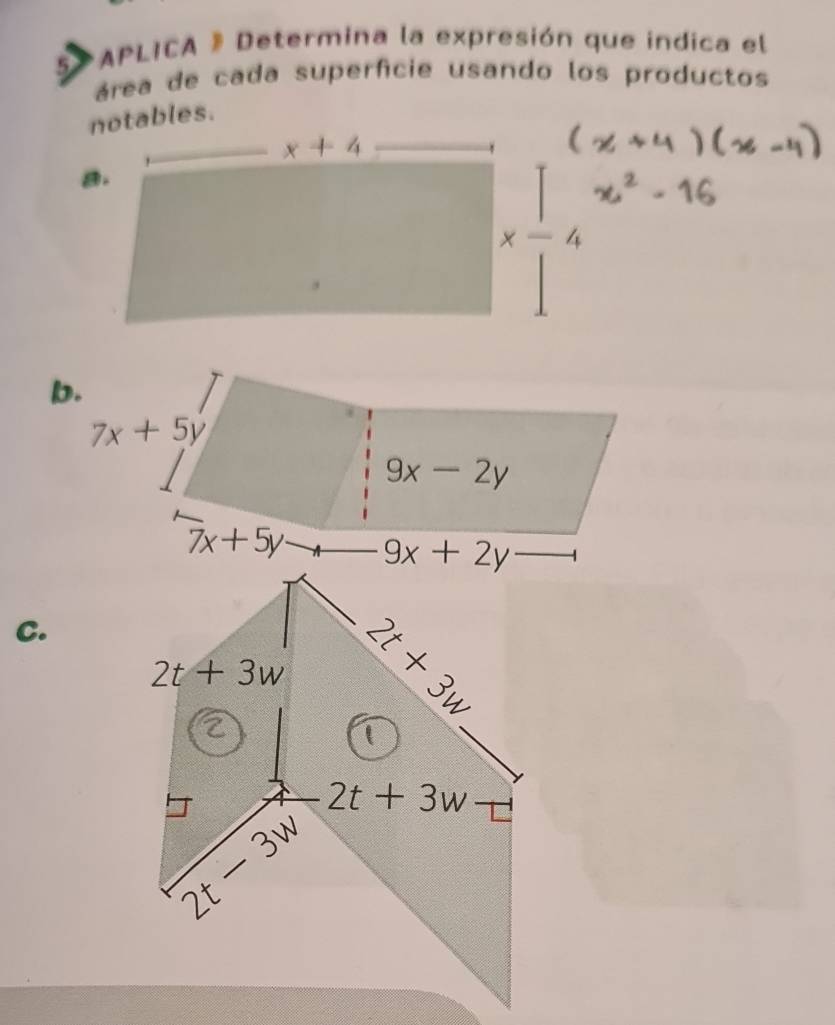 APLICA # Determina la expresión que indica el
área de cada superfcie usando los productos
notables.
C.
_
2t+3w 2t+3w
2
2t+3w _
2t-3w