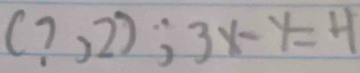 (?,2);3x-y=4