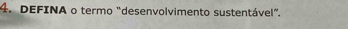 DEFINA o termo “desenvolvimento sustentável”.