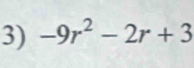 -9r^2-2r+3