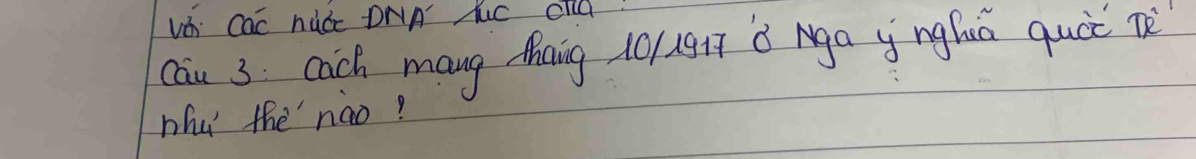 yá Cac nucc DNA KC cld? 
cau 3 cach mang thang 10 gi7 ǒ Mga ynghú quá rè 
Whu the nào?