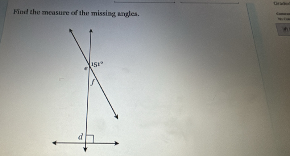 Graded
Find the mcasure of the missing angles.
a
Mã Ca