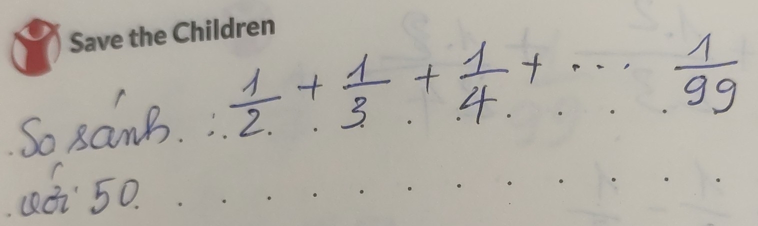 So samb  1/2 + 1/3 + 1/4 +·s  1/99 
aái 50.