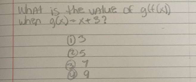 What is the value of g(f(x1)
when g(x)=x+3 ?
①③
②S
③7
⑤ q