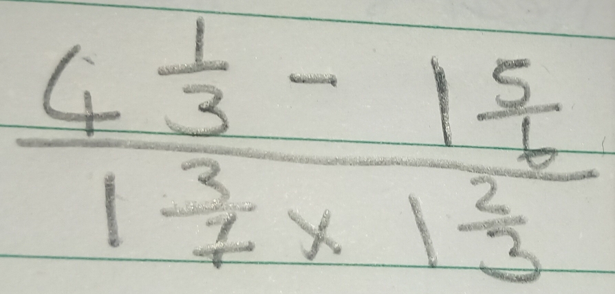 frac 4 1/3 -1 5/6 1 3/2 * 1 2/3 