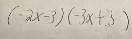 (-2x-3)(-3x+3)