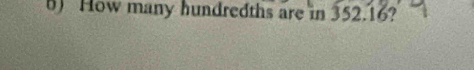 How many hundredths are in 352.16?