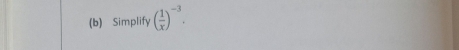 Simplify ( 1/x )^-3.