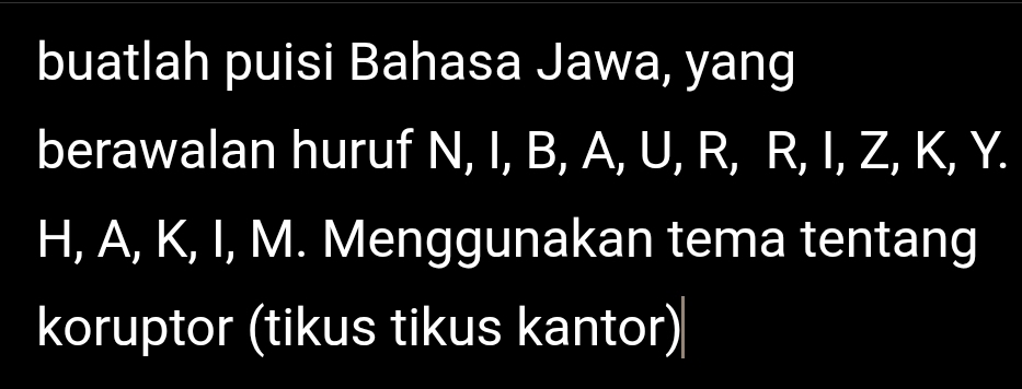 buatlah puisi Bahasa Jawa, yang 
berawalan huruf N, I, B, A, U, R, R, I, Z, K, Y.
H, A, K, I, M. Menggunakan tema tentang 
koruptor (tikus tikus kantor)