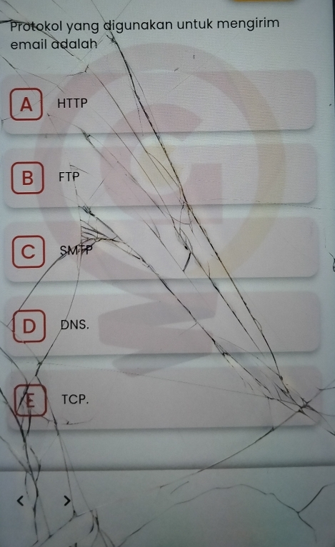 Protokol yang digunakan untuk mengirim
email adalah
AHTTP
B FTP
C SMTP
DNS.
/ TCP.
<