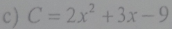 C=2x^2+3x-9