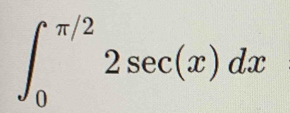 ∈t _0^(π /2)2sec (x)dx