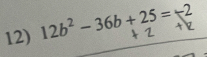 12b^2-36b+25=-2