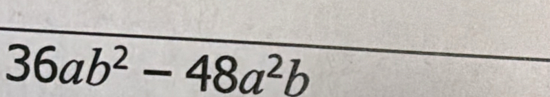 36ab^2-48a^2b