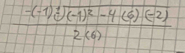 frac -(-1)sqrt[4]((-1)^2)-4(6)(-2)2(6)