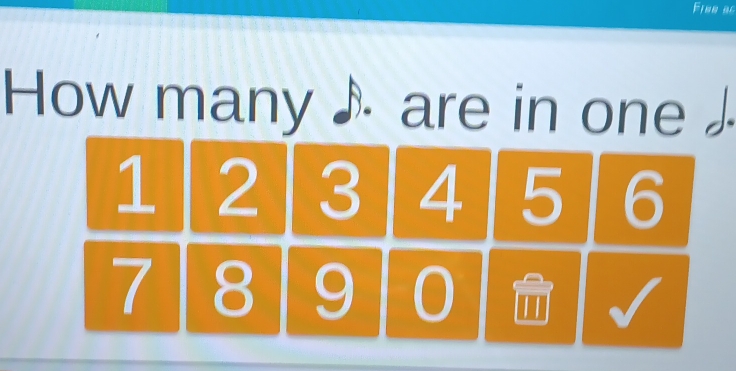 How many ♪ are in one £
1 2 3 4 5 6
7 8 9 0 √