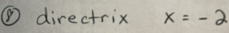 ④ directrix x=-2