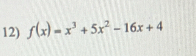 f(x)=x^3+5x^2-16x+4