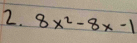 8x^2-8x-1