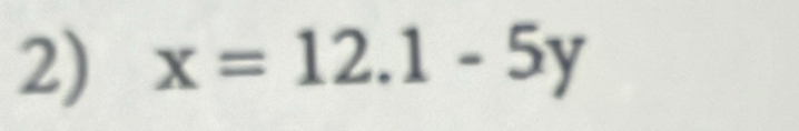 x=12.1-5y