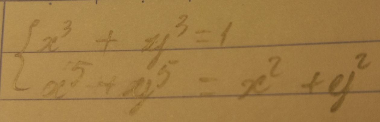 beginarrayl x^3+y^3=1 x^2+y^5=x^2+y^2endarray.