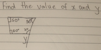 Find the value of x and y
50° 50°
80° x°
Y