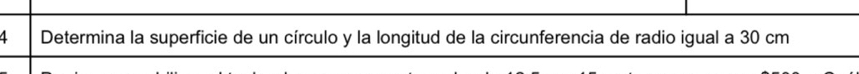 Determina la superficie de un círculo y la longitud de la circunferencia de radio igual a 30 cm