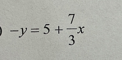 -y=5+ 7/3 x