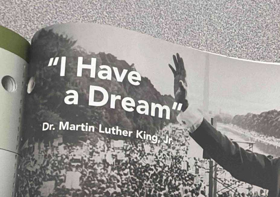 "I Have 
a Dream' 
Dr. Martin Luther King