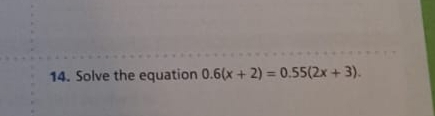 Solve the equation 0.6(x+2)=0.55(2x+3).