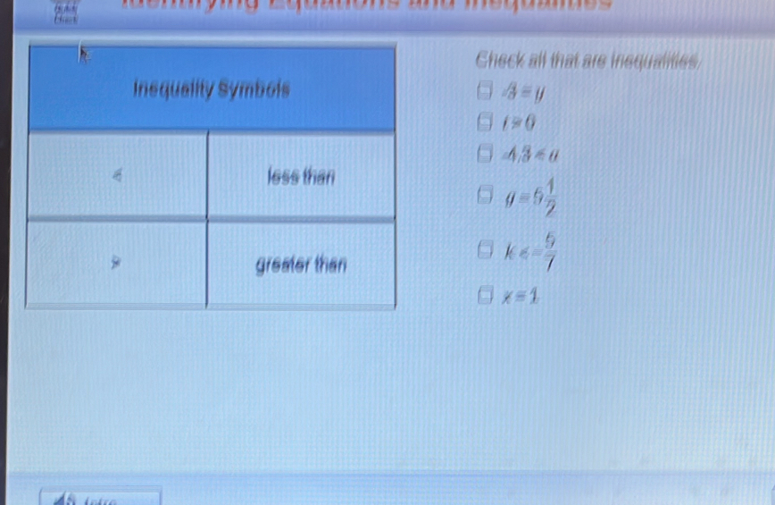meguaes thet Check all that are inequalities -3=y t>0 -4,3 g=5 1/2 k≤ ...