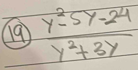 19  (y^2-5y-24)/y^2+3y 