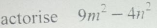 actorise 9m^2-4n^2