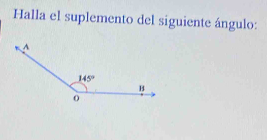 Halla el suplemento del siguiente ángulo: