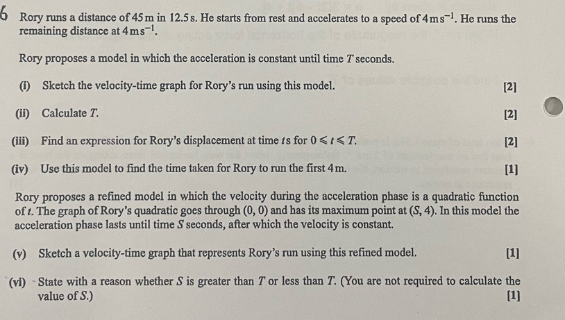 Solved: Rory runs a distance of 45m in 12.5 s. He starts from rest and ...
