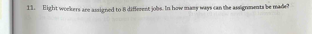 Eight workers are assigned to 8 different jobs. In how many ways can the assignments be made?