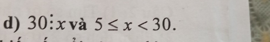 30:x và 5≤ x<30</tex>. 
7