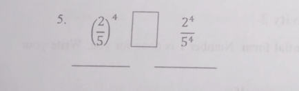 ( 2/5 )^4□  2^4/5^4 
_ 
_