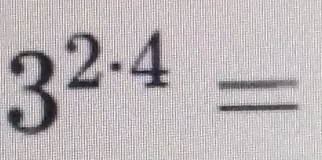 3^(2· 4)=