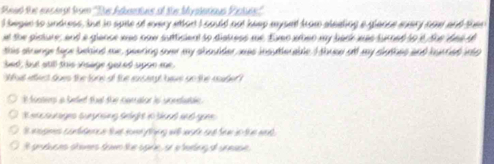 Reed füe eucergt from ''The Iantons at the Msatous Pictus''
I egie to untress, but tn sone of evry whan I cald not hmp mysed from slealing a gance mer som and thee 
it the pisture, and a glance was now sufficent to distess me. Exen when my back was surned to a the tee t
tie srange tape baaind me , geating suer my shouter oas isuherable I toned all my satnes and lousked sho 
sed, but still this vesage geted upon me.
What aftent does the fone of the exseryt have ao the rader ?
fostem a beded that the concalor is uondadle .
K encauriges suprsing üelgt in tond 1nd goe 
it espines contitence that rome phing witl wesle sed tew io the et .
t graduces al oes down the spre, sr o teeling at unease.