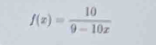 f(x)= 10/9-10x 