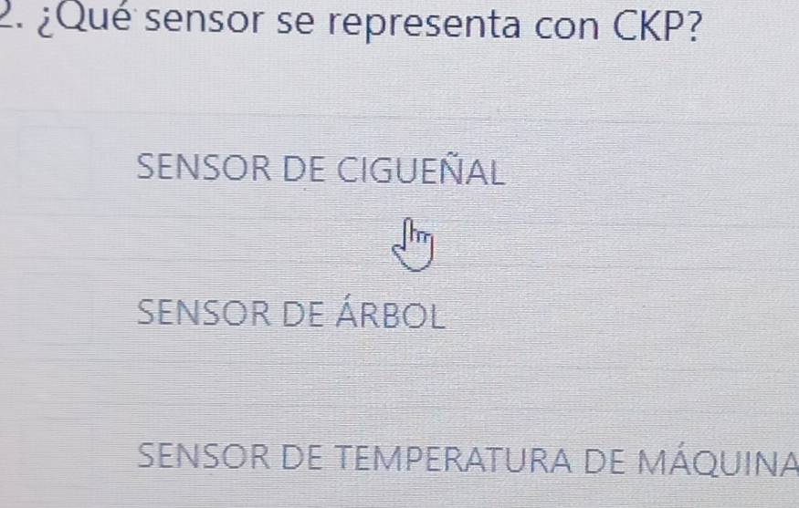 ¿Qué sensor se representa con CKP?
SENSOR DE CIGUEÑAL

sensor de Árbol
SeNSOR DE TEMPeRATURa DE MÁqUiNa