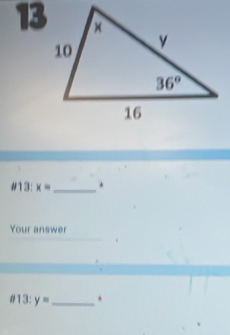 13
#13: x= _ *
Your answer
# 13;y= _ *