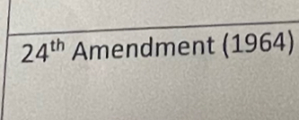 24^(th) Amendment (1964)