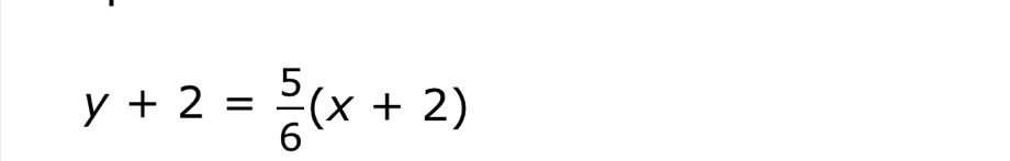 y+2= 5/6 (x+2)