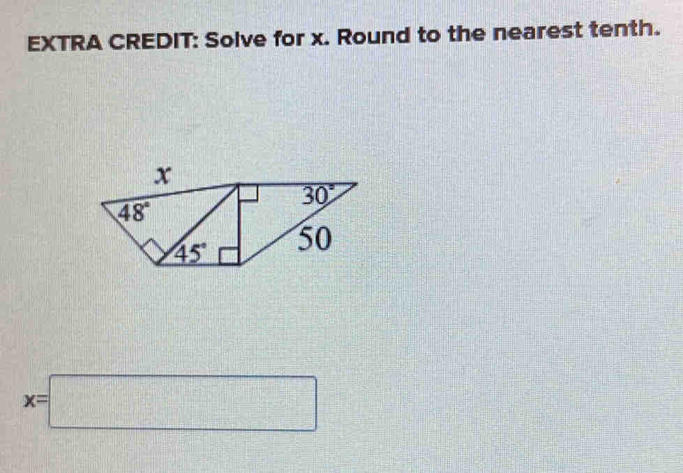 EXTRA CREDIT: Solve for x. Round to the nearest tenth.
x=□