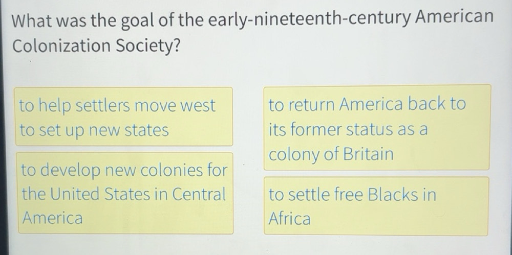 Solved: What was the goal of the early-nineteenth-century American ...