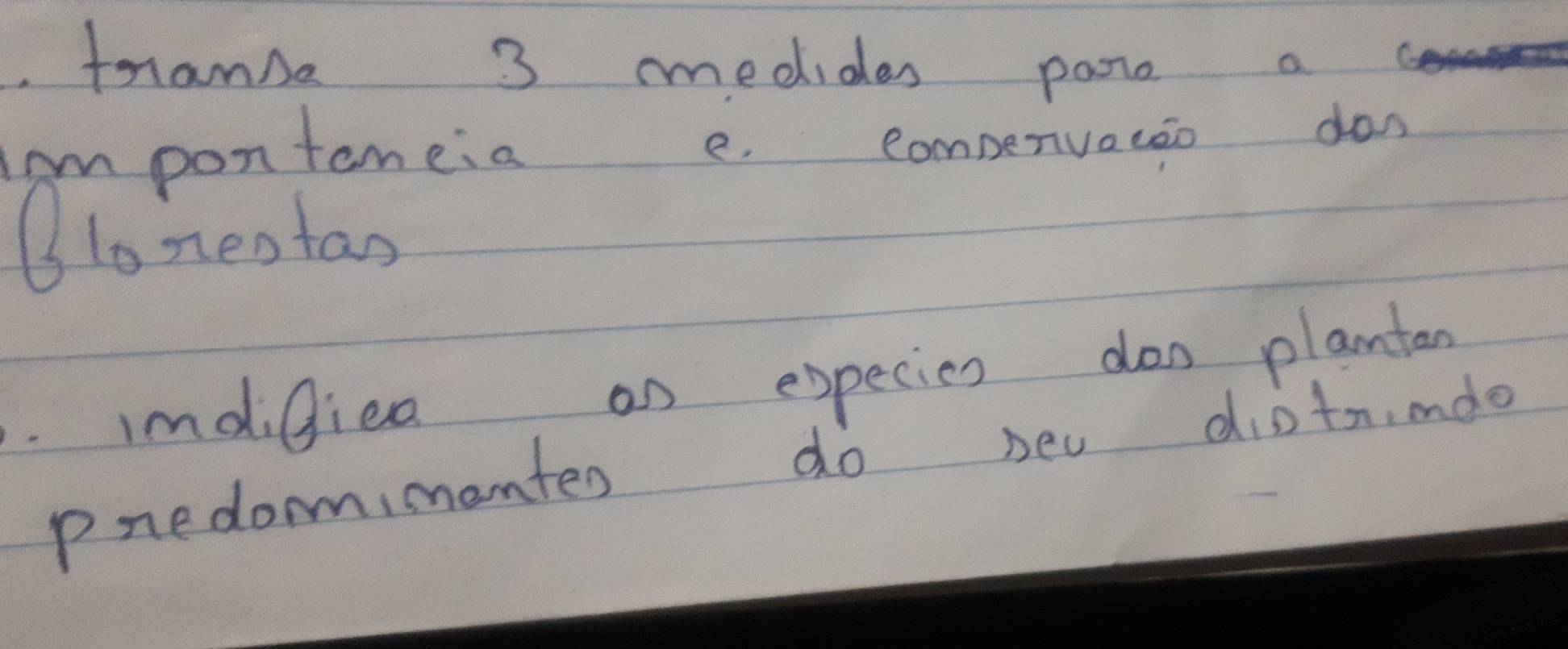 tranba 3 medides panre a 
ompontemeia e compervacoo dan 
O1o neotao 
imdigicen an expecies don plantan 
pnedomimenter do neu diot,ndo