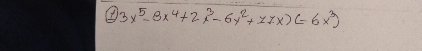 ( 3x^5-8x^4+2x^3-6x^2+17x)(-6x^3)